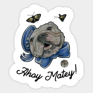 Ahoy Matey - Bulldog - Quote - Black Outlined Version Sticker